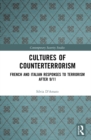 Image for Cultures of counterterrorism: French and Italian responses to terrorism after 9/11