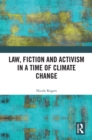 Image for Law, Fiction and Activism in a Time of Climate Change
