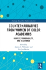 Image for Counternarratives from women of color academics: bravery, vulnerability, and resistance