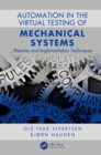 Image for Automation in the virtual testing of mechanical systems: theories and implementation techniques