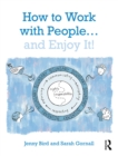 Image for How to work with people - and enjoy it!