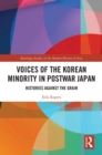 Image for Voices of the Korean minority in postwar Japan: histories against the grain