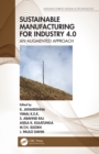 Image for Sustainable Manufacturing for Industry 4.0: An Augmented Approach