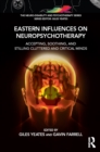 Image for Eastern influences on neuropsychotherapy: accepting, soothing, and stilling cluttered and critical minds