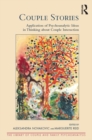 Image for Couple stories: application of psychoanalytic ideas in thinking about couple interaction