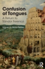 Image for Confusion of tongues: a return to Sandor Ferenczi