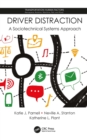 Image for Driver distraction: a sociotechnical systems approach