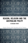 Image for Reason, religion, and the Australian polity