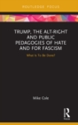 Image for Donald Trump, fascism and public pedagogy: what is to be done?