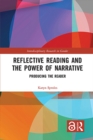 Image for Reflective reading and the power of narrative: producing the reader
