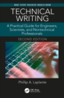 Image for Technical writing: a practical guide for engineers, scientists, and nontechnical professionals