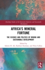Image for Africa&#39;s mineral fortune: the science and politics of mining and sustainable development