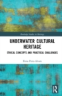 Image for Underwater Cultural Heritage: Ethical concepts and practical challenges