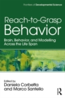 Image for Reach-to-grasp behavior: brain, behavior, and modelling across the life span