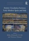 Image for Artistic circulation between early modern Spain and Italy