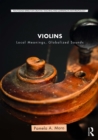 Image for Violins: local meanings, globalized sounds