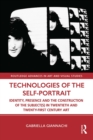 Image for Technologies of the Self-Portrait: Identity, Presence and the Construction of the Subject(s) in Twentieth and Twenty-First Century Art