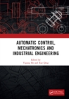Image for Automatic Control, Mechatronics and Industrial Engineering: Proceedings of the International Conference on Automatic Control, Mechatronics and Industrial Engineering (ACMIE 2018), October 29-31, 2018, Suzhou, China
