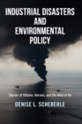 Image for Industrial disasters and environmental policy: stories of villains, heroes, and the rest of us