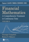 Image for Financial mathematicsVolume II,: A comprehensive treatment in continuous time