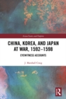 Image for China, Korea &amp; Japan at War, 1592-1598: Eyewitness Accounts