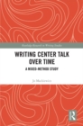 Image for Writing Center Talk Over Time: A Mixed-Method Study