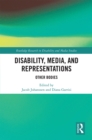 Image for Disability, media, and representations: other bodies