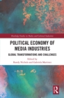 Image for Political economy of media industries: global transformations and challenges