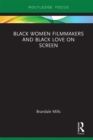 Image for Black women filmmakers and black love on screen