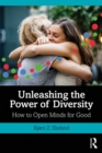 Image for Unleashing the Power of Diversity: How to Open Minds for Good