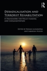 Image for Deradicalisation and Terrorist Rehabilitation: A Framework for Policy-Making and Implementation