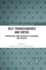 Image for Self-transcendence and virtue: perspectives from philosophy, psychology, and technology