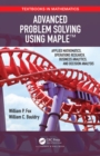 Image for Advanced Problem Solving Using Maple: Applied Mathematics, Operations Research, Business Analytics, and Decision Analysis