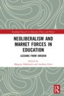 Image for Neoliberalism and market forces in education: lessons from Sweden