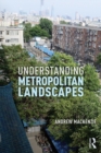 Image for Understanding Metropolitan Landscapes
