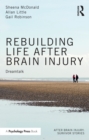 Image for Rebuilding life after brain injury: dreamtalk