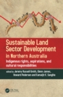 Image for Sustainable Land Sector Development in Northern Australia: Indigenous rights, aspirations, and cultural responsibilities