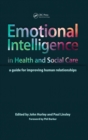 Image for Emotional intelligence in health and social care: a guide for improving human relationships