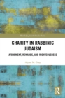 Image for Charity in rabbinic Judaism: atonement, rewards, and righteousness