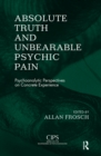 Image for Absolute truth and unbearable psychic pain: psychoanalytic perspectives on concrete experience