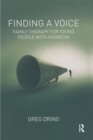 Image for Finding a Voice: Family Therapy for Young People with Anorexia