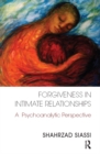Image for Forgiveness in intimate relationships: a psychoanalytic perspective