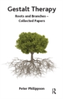 Image for Gestalt therapy: roots and branches - collected papers