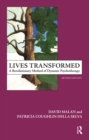 Image for Lives Transformed: A Revolutionary Method of Dynamic Psychotherapy