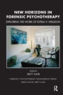 Image for New Horizons in Forensic Psychotherapy: Exploring the Work of Estela V. Welldon