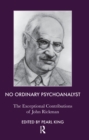 Image for No Ordinary Psychoanalyst: The Exceptional Contributions of John Rickman