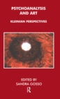 Image for Psychoanalysis and Art: Kleinian Perspectives