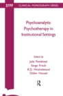Image for Psychoanalytic psychotherapy in institutional settings