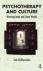 Image for Psychotherapy and culture: weaving inner and outer worlds