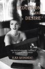 Image for Seduction and desire: the psychoanalytic theory of sexuality since Freud